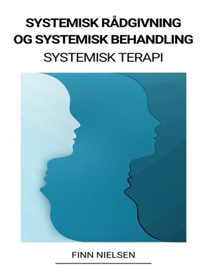 cover image of Systemisk Rådgivning og Systemisk Behandling (Systemisk Terapi)